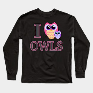 I love Owls Long Sleeve T-Shirt